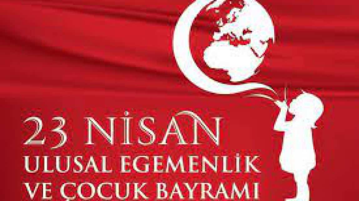 23 NİSAN ULUSAL EGEMENLİK VE ÇOCUK BAYRAMI 